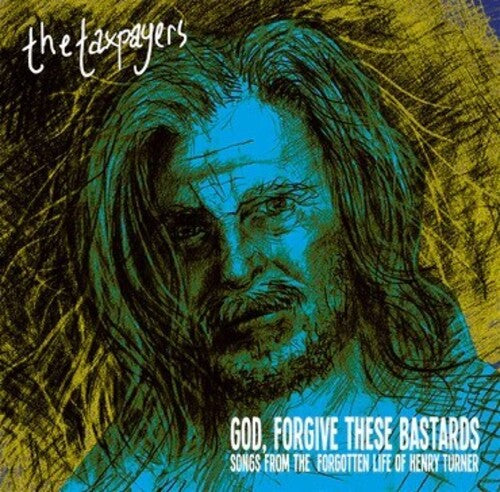 God Forgive These Bastards: Songs From The Forgotten Life Of Henry Turner [LP]