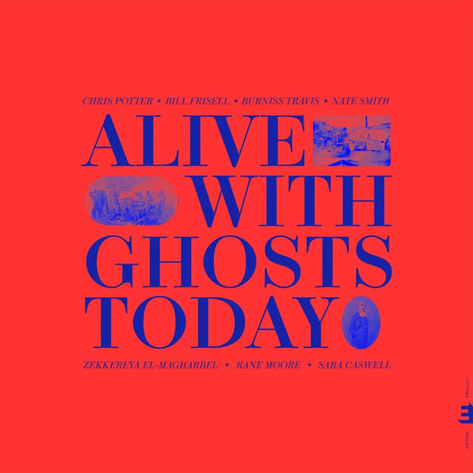 Alive With Ghosts Today. [LP]