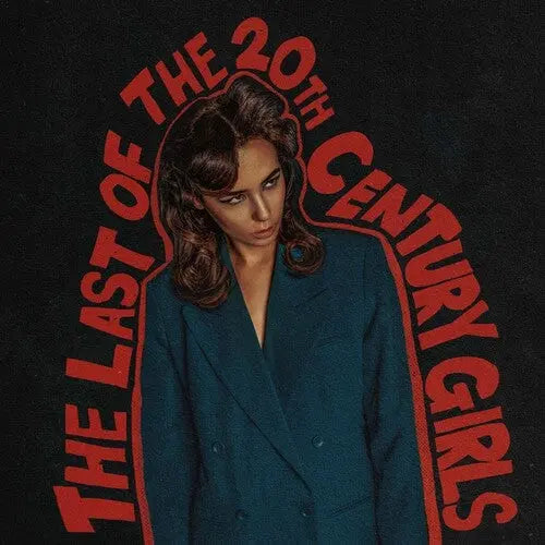 The Last Of The 20th Century Girls [Vinyl]