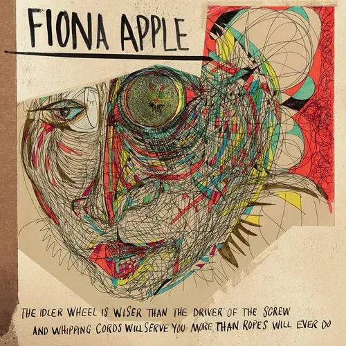 The Idler Wheel Is Wiser Than The Driver Of The Screw And Whipping Cords Will Serve You More Than Ropes Will Ever Do [Vinyl]