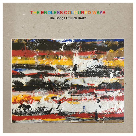The Endless Coloured Ways: The Songs of Nick Drake [Buff Color Vinyl]