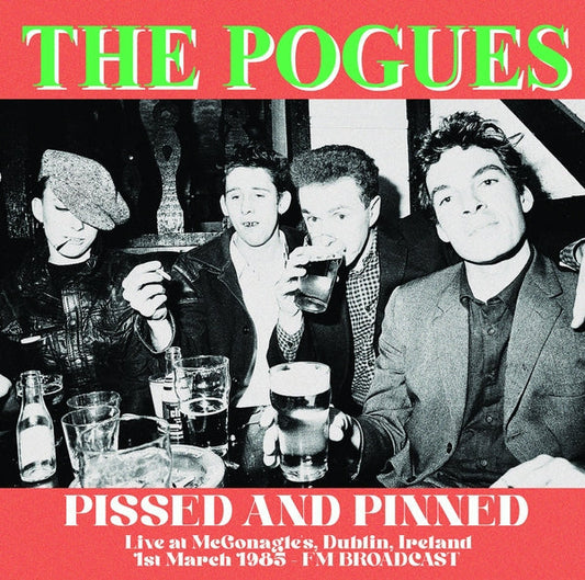 Pissed And Pinned: Live At Mcgonagle's, Dublin, Ireland, 1St March 1985 - Fm Broadcast [LP]
